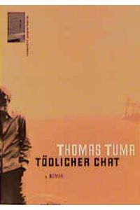 Tödlicher Chat, Roman / Thomas Tuma
