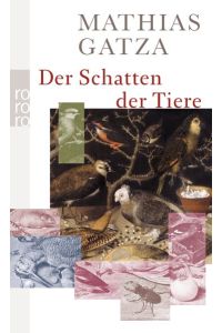 Der Schatten der Tiere: Roman. Ausgezeichnet mit dem Bremer Literaturpreis, Kategorie Förderpreis 2009