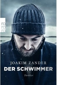 Der Schwimmer : Thriller.   - Joakim Zander ; aus dem Schwedischen von Ursel Allenstein und Nina Hoyer / Rororo ; 26888