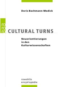 Cultural Turns. Neuorientierungen in den Kulturwissenschaften (rowohlts enzyklopädie).
