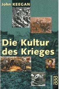 Die Kultur des Krieges.   - Dt. von Karl A. Klewer, rororo