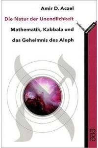 Die Natur der Unendlichkeit - Mathematik, Kabbala und das Geheimnis des Aleph - Deutsch von Hainer Kober (= rororo science sachbuch 61358)