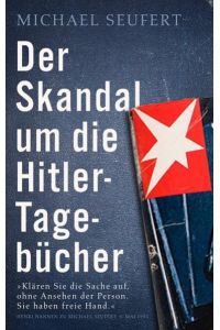 Der Skandal um die Hitler-Tagebücher.