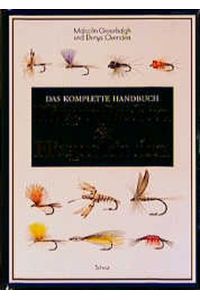 Das komplette Handbuch Fliegenfischen & Fliegenbinden (Gebundene Ausgabe) von Michael Greenhalgh (Autor), Denys Ovenden (Autor)