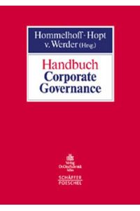 Handbuch Corporate Governance: Leitung und Überwachung börsennotierter Unternehmen in der Rechts- und Wirtschaftspraxis Hommelhoff, Peter; Hopt, Klaus J and Werder, Axel von