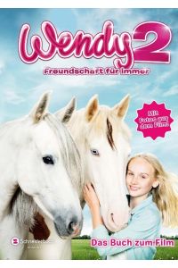 Wendy 2 - Freundschaft für immer: Das Buch zum Film