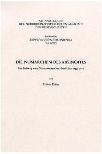 Die Nomarchen des Arsinoites. Ein Beitrag zum Steuerwesen im römischen Ägypten.
