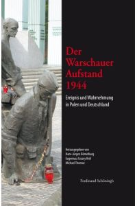 Der Warschauer Aufstand 1944. Ereignis und Wahrnehmung in Polen und Deutschland.