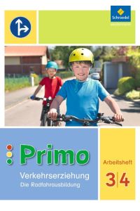Primo. Verkehrserziehung / Primo. Verkehrserziehung - Ausgabe 2017  - Ausgabe 2017 / Die Radfahrausbildung: Arbeitsheft 3 / 4