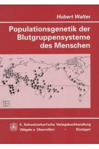 Populationsgenetik der Blutgruppensysteme des Menschen Walter, Hubert