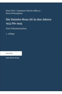 Die Daimler-Benz AG in den Jahren 1933 bis 1945. Eine Dokumentation.