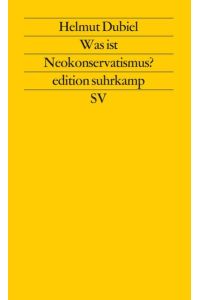 Was ist Neokonservatismus?.   - Edition Suhrkamp ; 1313 = N.F., Bd. 313