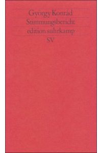 Stimmungsbericht.   - Aus d. Ungar. von Hans-Henning Paetzke / Edition Suhrkamp 1394 = N.F. 394