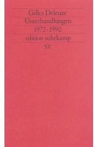 Unterhandlungen. 1972 - 1990. Aus dem Französischen von Gustav Rossler.