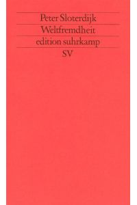 Weltfremdheit.   - Edition Suhrkamp ; 1781 = N.F., Bd. 781