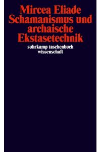 Schamanismus und archaische Ekstasetechnik.