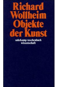 Objekte der Kunst.   - Übers. von Max Looser / Suhrkamp-Taschenbuch Wissenschaft ; 384