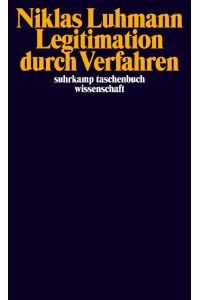 Legitimation durch Verfahren.   - Niklas Luhmann / Suhrkamp-Taschenbuch Wissenschaft ; 443
