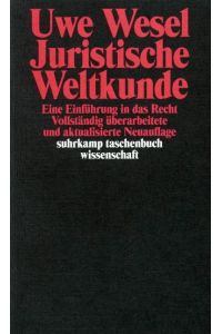 Juristische Weltkunde : eine Einführung in das Recht.   - Suhrkamp-Taschenbuch Wissenschaft ; Bd. 467