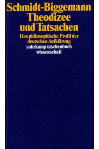 Theodizee und Tatsachen : d. philos. Profil d. dt. Aufklärung.   - Wilhelm Schmidt-Biggemann / Suhrkamp-Taschenbuch Wissenschaft ; 722
