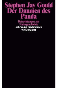 Der Daumen des Panda - Betrachtungen zur Naturgeschichte - übersetzt von Klaus Laermann unter Mitwirkung von Eva-Maria Schmitz (= suhrkamp taschenbuch wissenschaft stw 789)