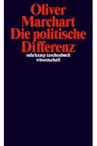 Die politische Differenz: Zum Denken des Politischen bei Nancy, Lefort, Badiou, Laclau und Agamben (suhrkamp taschenbuch wissenschaft).