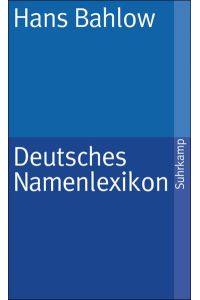 Deutsches Namenlexikon: Familien- und Vornamen nach Ursprung und Sinn erklärt (suhrkamp taschenbuch)