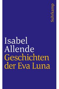 Geschichten der Eva Luna.   - Aus dem Span. von Lieselotte Kolanoske / Suhrkamp Taschenbuch ; 2193