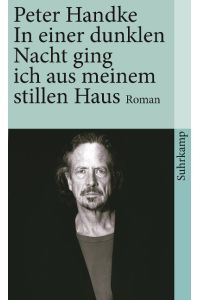 In einer dunklen Nacht ging ich aus meinem stillen Haus : Roman.   - Peter Handke / Suhrkamp Taschenbuch ; 2946
