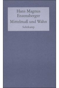 Mittelmass und Wahn : gesammelte Zerstreuungen.   - Hans Magnus Enzensberger