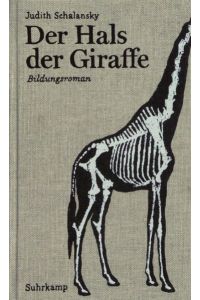 Der Hals der Giraffe : Bildungsroman.   - Judith Schalansky