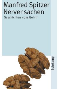 Nervensachen : Geschichten vom Gehirn / Manfred Spitzer / Suhrkamp Taschenbuch ; 3697