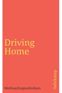 Driving home : Weihnachtsgeschichten.   - hrsg. von Jörn Morisse und Stefan Rehberger / Suhrkamp Taschenbuch ; 3810