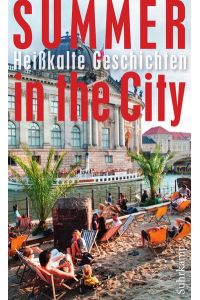 Summer in the City :  - heißkalte Geschichten. hrsg. von Susanne Gretter / Suhrkamp Taschenbuch ; 4348.