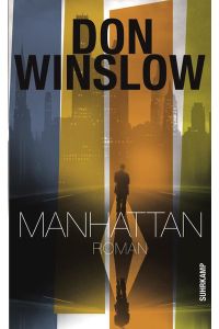 Manhattan : Roman.   - Don Winslow. Aus dem Amerikan. von Hans-Joachim Maass / Suhrkamp Taschenbuch ; 4440