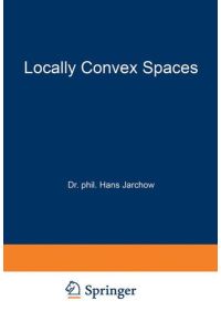 Locally convex spaces.   - by / Mathematische Leitfäden