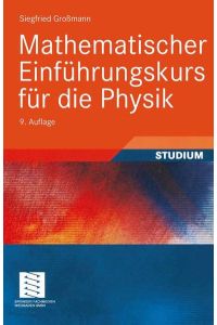 Mathematischer Einführungskurs für die Physik (Teubner Studienbücher Physik) Großmann, Siegfried