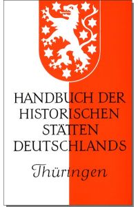 Handbuch der historischen Stätten Deutschlands - Thüringen. Bd. 9. , Thüringen. Hrsg. von Hans Patze u. Peter Aufgebauer.
