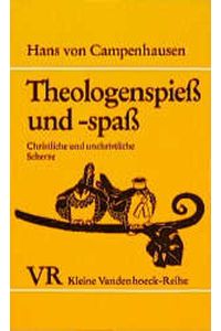 Theologenspiess und -spass : christl. u. unchristl. Scherze.   - 400 christliche und unchristliche Scherze