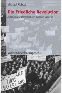 Die Friedliche Revolution: Aufbruch zur Demokratie in Sachsen 1989/90
