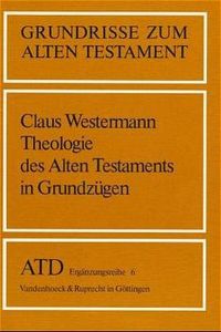 Theologie des Alten Testaments in Grundzügen.   - (Das Alte Testament Deutsch, Erg.reihe Bd. 6)