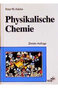 Physikalische Chemie (Lehrbuch) Atkins, Peter W