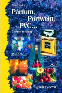 Parfum, Portwein, PVC . . .