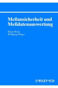 Messunsicherheit und Messdatenauswertung Weise, Klaus and Wöger, Wolfgang