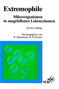 Extremophile: Mikroorganismen in ausgefallenen Lebensräumen Klaus Hausmann and Bruno P. Kremer