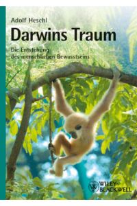 Darwins Traum : die Entstehung des menschlichen Bewusstseins.