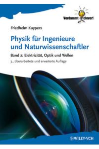 Physik für Ingenieure und Naturwissenschaftler: Band 2: Elektrizität, Optik und Wellen (Verdammt clever!)
