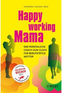 Happy Working Mama - Der persönliche Coach zum Glück für berufstätige Mütter