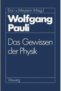 Wolfgang Pauli: Das Gewissen der Physik [Gebundene Ausgabe] Charles P. Enz (Herausgeber), Karl von Meyenn (Herausgeber)