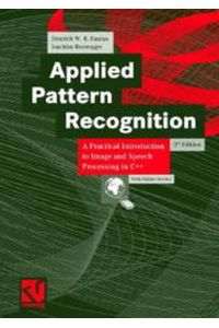 Applied Pattern Recognition: A Practical Introduction to Image and Speech Processing in C++ Paulus, Dietrich W. R. and Hornegger, Joachim